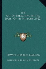 The Art Of Preaching In The Light Of Its History (1922)