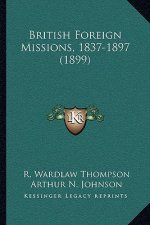 British Foreign Missions, 1837-1897 (1899)
