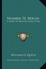 Number 70, Berlin: A Story Of Britain's Peril (1916)