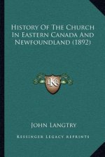 History Of The Church In Eastern Canada And Newfoundland (1892)