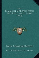 The Psalms in Modern Speech and Rhythmical Form (1916)