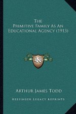 The Primitive Family as an Educational Agency (1913)