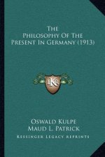 The Philosophy of the Present in Germany (1913)