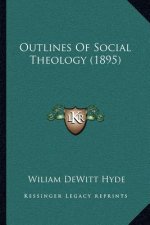 Outlines of Social Theology (1895)