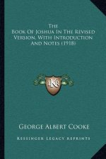 The Book of Joshua in the Revised Version, with Introduction and Notes (1918)