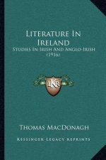 Literature in Ireland: Studies in Irish and Anglo-Irish (1916)