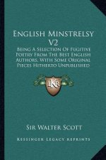 English Minstrelsy V2: Being a Selection of Fugitive Poetry from the Best English Authors, with Some Original Pieces Hitherto Unpublished (18