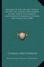 Memoirs of the Life and Travels of the Late Charles MacPherson in Asia, Africa and America; Illustrative of Manners, Customs and Character (1800)