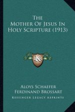 The Mother of Jesus in Holy Scripture (1913)