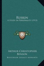 Ruskin: A Study in Personality (1913)