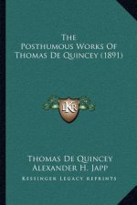 The Posthumous Works of Thomas de Quincey (1891)