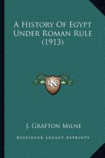 A History Of Egypt Under Roman Rule (1913)