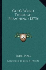 God's Word Through Preaching (1875)
