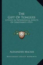 The Gift of Tongues: A Study in Pathological Aspects of Christianity (1921)