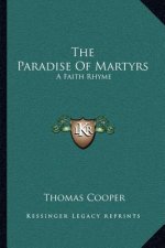 The Paradise of Martyrs: A Faith Rhyme: Part First, in Five Books (1873)