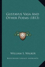 Gustavus Vasa and Other Poems (1813)