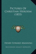 Pictures of Christian Heroism (1855)