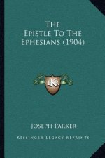 The Epistle to the Ephesians (1904)