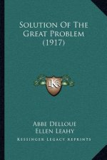 Solution of the Great Problem (1917)