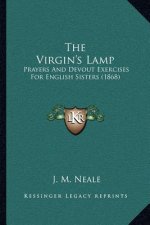 The Virgin's Lamp: Prayers and Devout Exercises for English Sisters (1868)