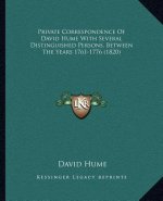 Private Correspondence of David Hume with Several Distinguished Persons, Between the Years 1761-1776 (1820)