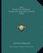 The Ethics of Medical Homicide and Mutilation (1922)