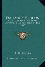 England's Helicon: A Collection of Lyrical and Pastoral Poems Published in 1600 (1887)