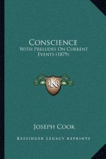 Conscience: With Preludes on Current Events (1879)