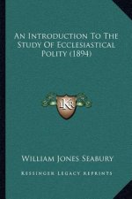 An Introduction to the Study of Ecclesiastical Polity (1894)