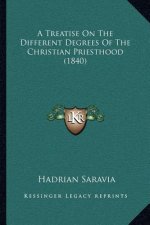A Treatise on the Different Degrees of the Christian Priesthood (1840)