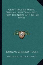 Gray's English Poems, Original and Translated from the Norse and Welsh (1911)