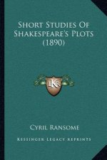 Short Studies of Shakespeare's Plots (1890)