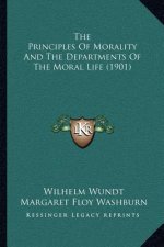 The Principles of Morality and the Departments of the Moral Life (1901)