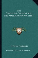 The American Church and the American Union (1861)