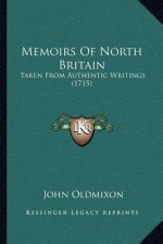Memoirs of North Britain: Taken from Authentic Writings (1715)