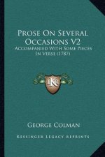 Prose on Several Occasions V2: Accompanied with Some Pieces in Verse (1787)