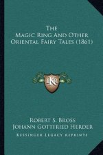 The Magic Ring and Other Oriental Fairy Tales (1861)
