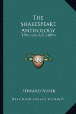 The Shakespeare Anthology: 1592-1616 A.D. (1899)