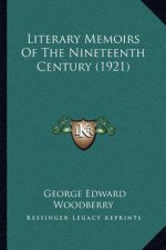 Literary Memoirs of the Nineteenth Century (1921)