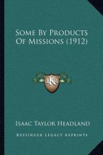 Some by Products of Missions (1912)