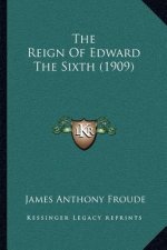 The Reign of Edward the Sixth (1909)