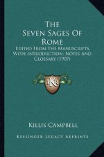 The Seven Sages of Rome: Edited from the Manuscripts, with Introduction, Notes and Glossary (1907)