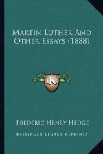 Martin Luther and Other Essays (1888)