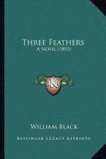 Three Feathers: A Novel (1892)