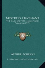 Mistress Davenant: The Dark Lady of Shakespeare's Sonnets (1913)