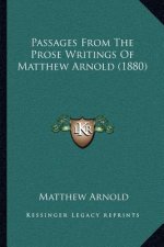 Passages from the Prose Writings of Matthew Arnold (1880)