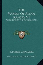 The Works of Allan Ramsay V1: With Life of the Author (1911)