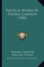 Poetical Works of Thomas Campion (1900)