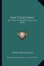 San Celestino: An Essay in Reconstruction (1909)