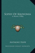 Sophy of Krovonia: A Novel (1906)